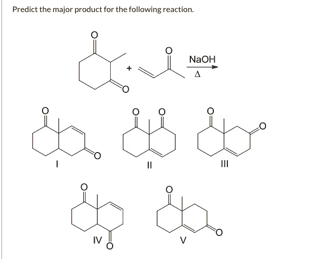 SOLVED: Predict the major product for the following reaction NaOH