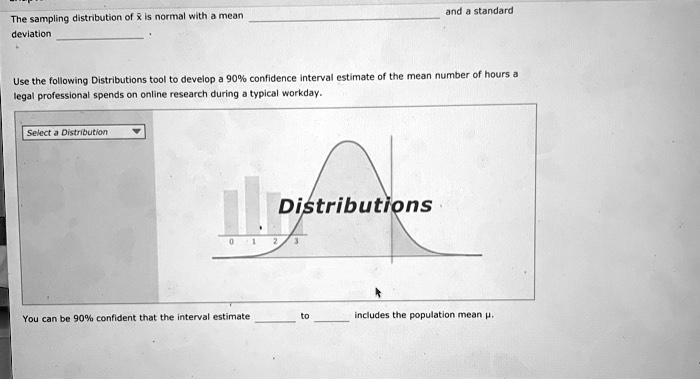 standalnd camplno distnbution normnni witn mcun deviation dietributions devciop confidence inteno estimate usc the following professional spends on online research during typical orkdav the  60079