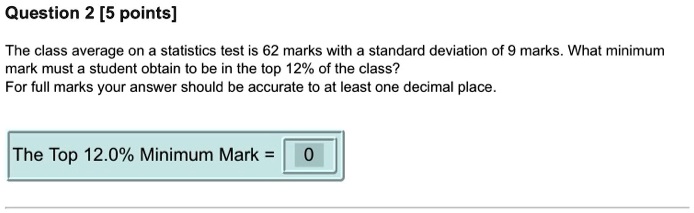 SOLVED: Question 2 [5 points] The class average on statistics test is ...