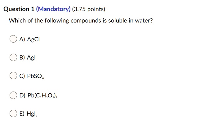 SOLVED Which of the following compounds is soluble in water A