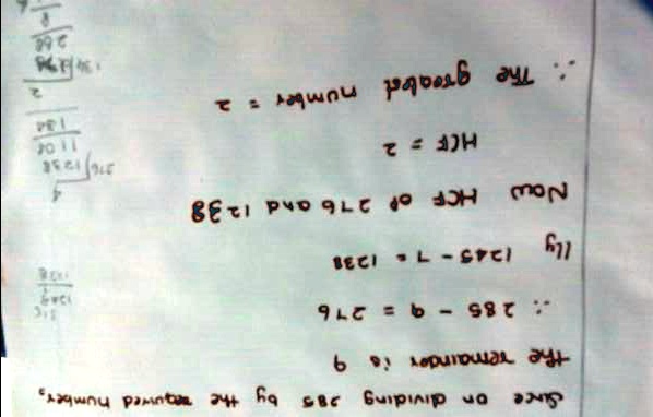 Since
on dividing 285
by the requ
wired number,
the remainder is 9
2859 = 276
lly
1245-7 1238
Now HCF Of 276 and 1238
HCF = 2
The greated number = 2
2761238
1104
134
2
268