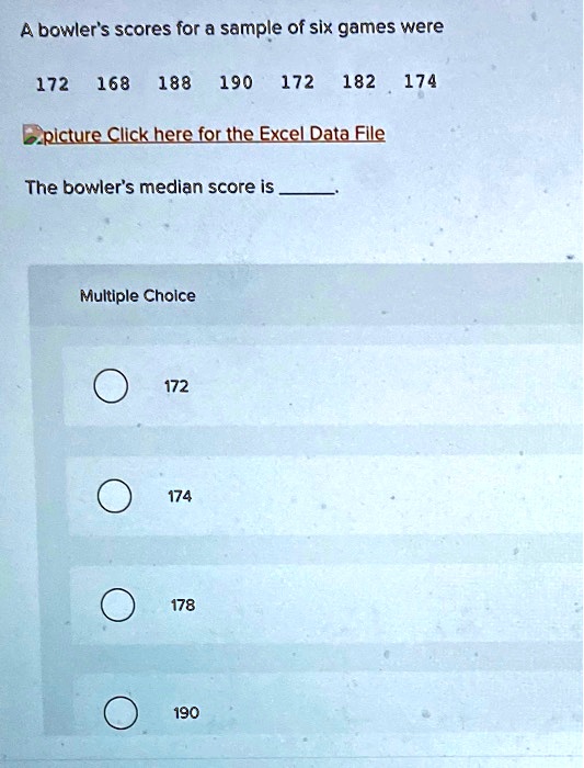 SOLVED A bowler's scores for a sample of six games were 172, 168, 188