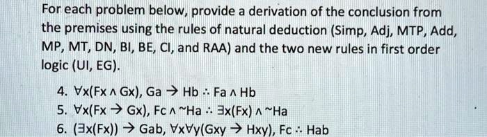 for each problem below provide a derivation of the conclusion from the ...