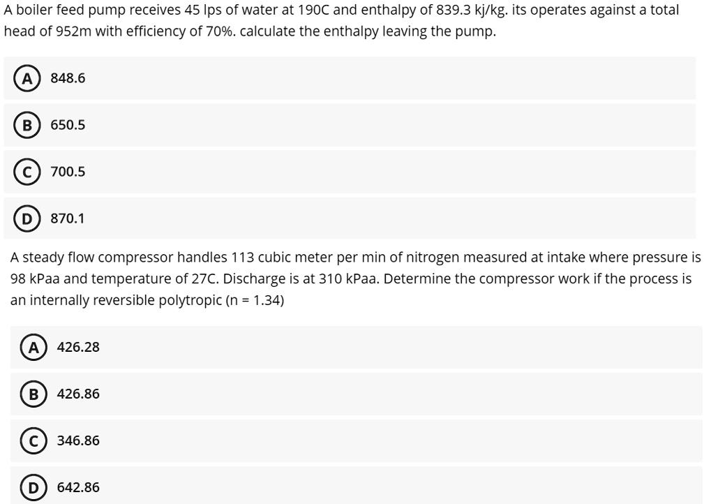 SOLVED A boiler feed pump receives 45 Ips of water at 190c and