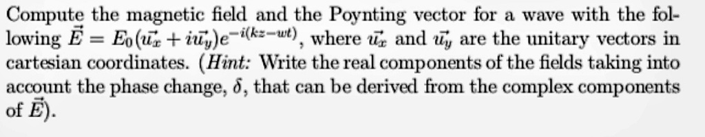Compute the magnetic field and the poynting vector for a...
