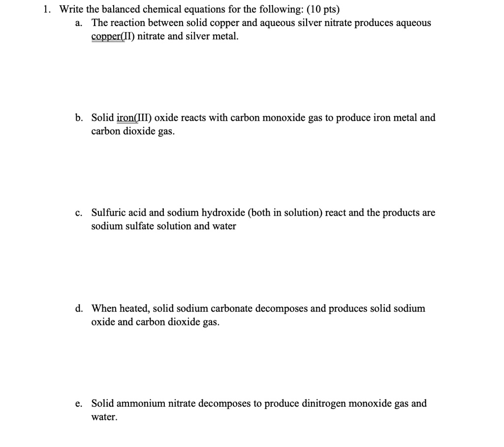 Write the balanced chemical equations for the following (10 pts) The