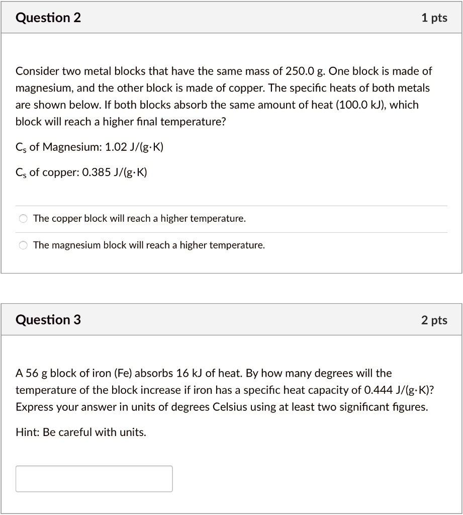 SOLVED: Question 2 1 pts Consider two metal blocks that have the same ...