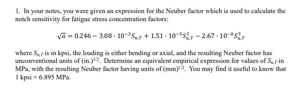 SOLVED: In your notes, you were given an expression for the Neuber ...