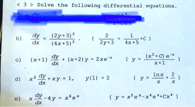Solved Solve The Following Differential Equations B Dy Ax 2y 3 2 4x 5 C 4x 5 2y 3 C Dy X 1 X 2 Y 2xe Dx Xl C E Y X 1 D 2 Dy Xy 1
