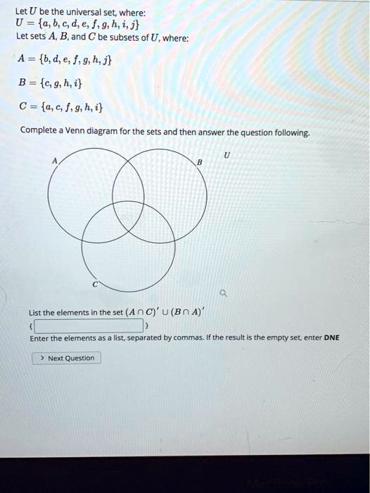 Solved Let U Be The Universal Set Where U A B 6 5 D E F 9 H I J Let Sets A B And A Be Subsets Of U Where A 6 D E F 9 H J B C 9 H I C A C F 9 H I