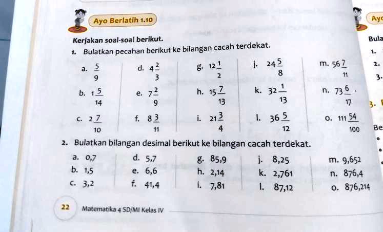 bantuin kakak plissssss ayo berlatih 110 kerjakan soal soal berikut bulatkan pecahan berikut ke bilangan cacah terdekat g 12 245 5 bula 56 7 b 15 h 152 73 6 c 22 8 3 212 36 5 10154 j00 bula 26804