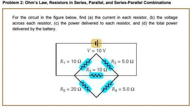 SOLVED: Problem 2: Ohm's Law, Resistors In Series, Parallel, And Series ...