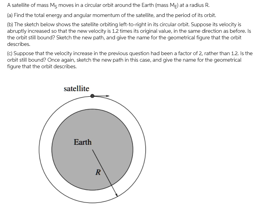 A Satellite Of Mass M Is In A Circular Orbit