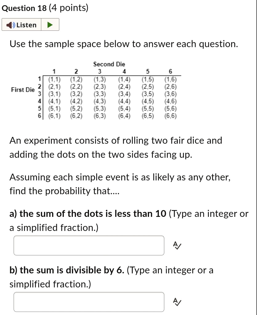 question 18 4 points listen use the sample space below to answer each question second die 1 2 3 4 5 6 1 11 12 13 14 15 16 first die 2 21 22 23 24 25 26 3 31 32 33 34 35 36 4 41 42 43 44 45 4 09273