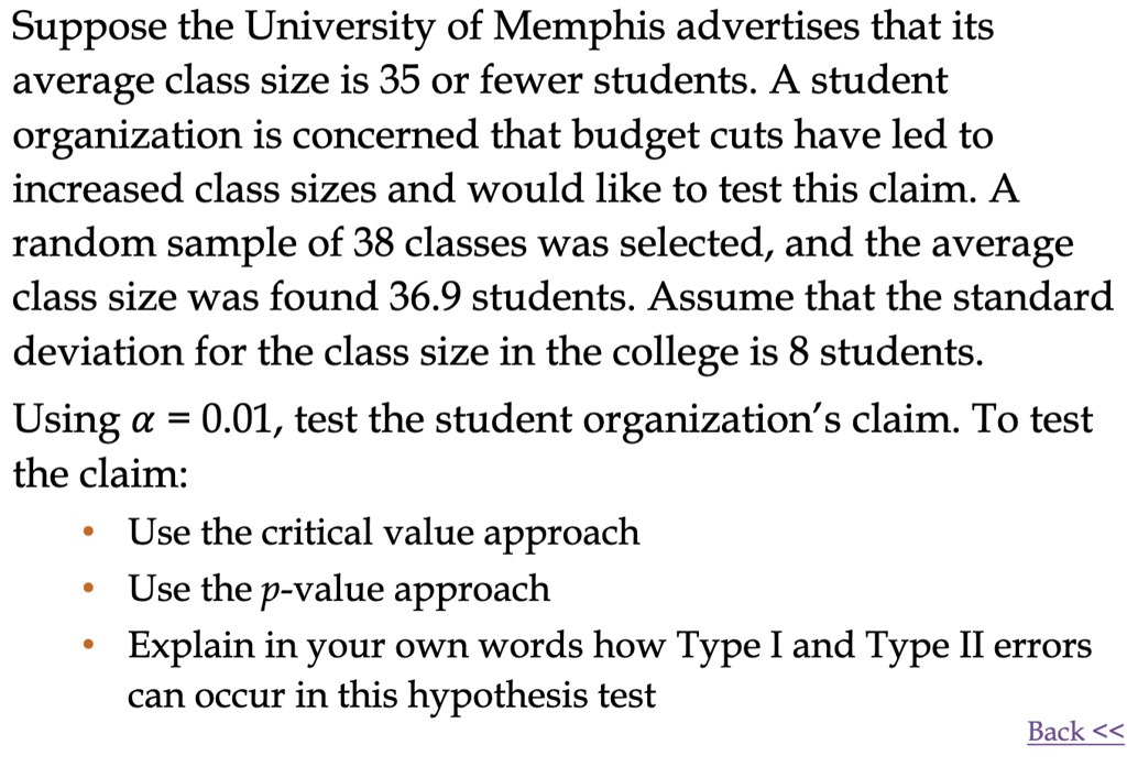 suppose the university of memphis advertises that its average class size is 35 or fewer students a student organization is concerned that budget cuts have led to increased class sizes and wo 10295