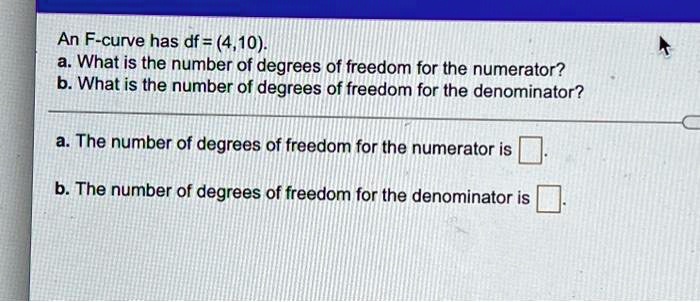 an f curve has df 410 what is the number of degrees of freedom for the ...