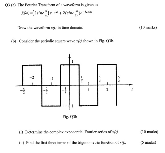 Solved Q3 A The Fourier Transform Of A Waveform Is Given As X O