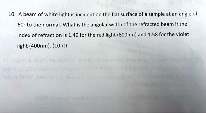 SOLVED: 10. A beam of white light is incident on the flat surface of a ...