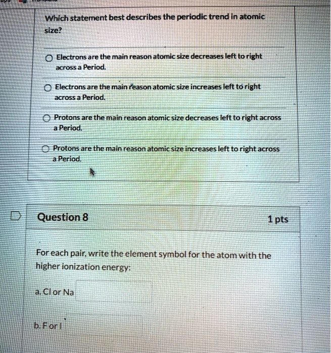 SOLVED: Which statement best describes the periodic trend in atomic ...