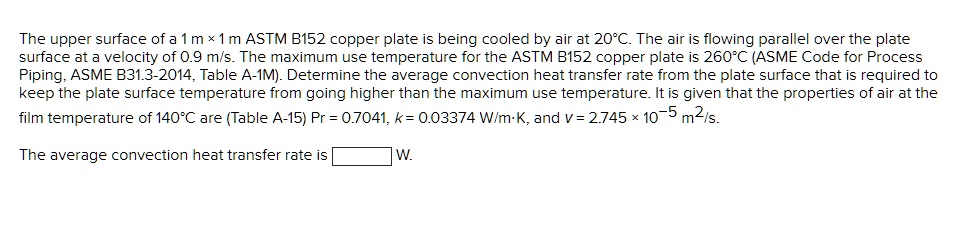 SOLVED: The upper surface of a 1 mm ASTM B152 copper plate is being ...