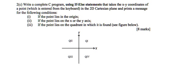 SOLVED: 2(c) Write a complete C program, using If-Else statements, that ...