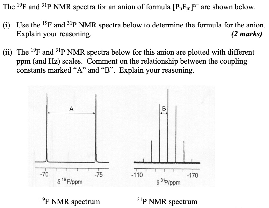 SOLVED: The 19F and 3P NMR spectra for an anion of formula [PnFm]