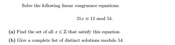 Solved Solve The Following Linear Congruence Equation 2lx 12 Mod 54 Find The Set Of All R 0990