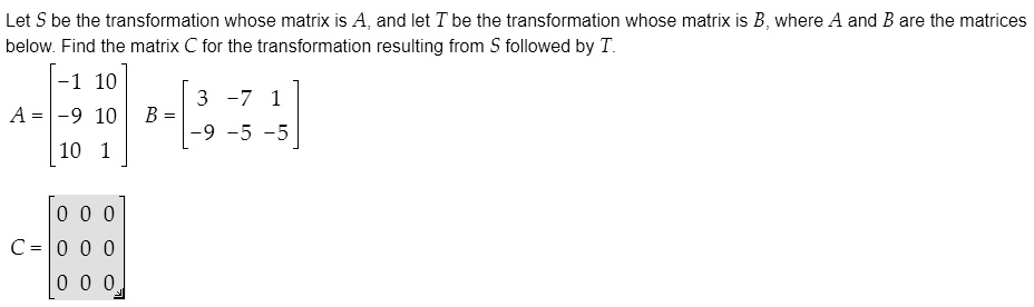 SOLVED: Let be the transformation whose matrix is 4, and let T be the ...