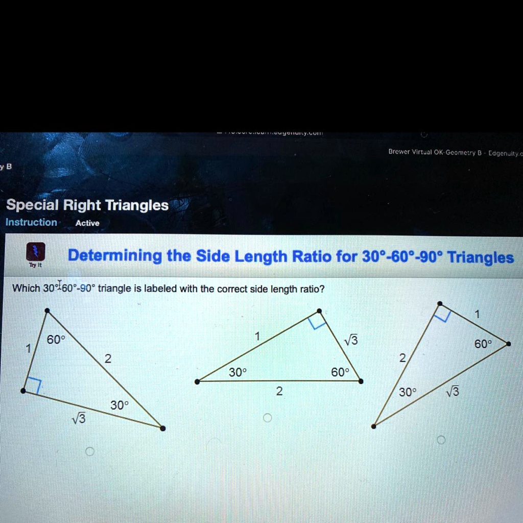 Solved Which 30 60 90 Triangle Is Labeled With The Correct Side Length Ratio 1 60 1 V3 60 1 2 2 30 60 2 30 30 Drewvcr Virtual Ok Gcomctry D Cagcnulty