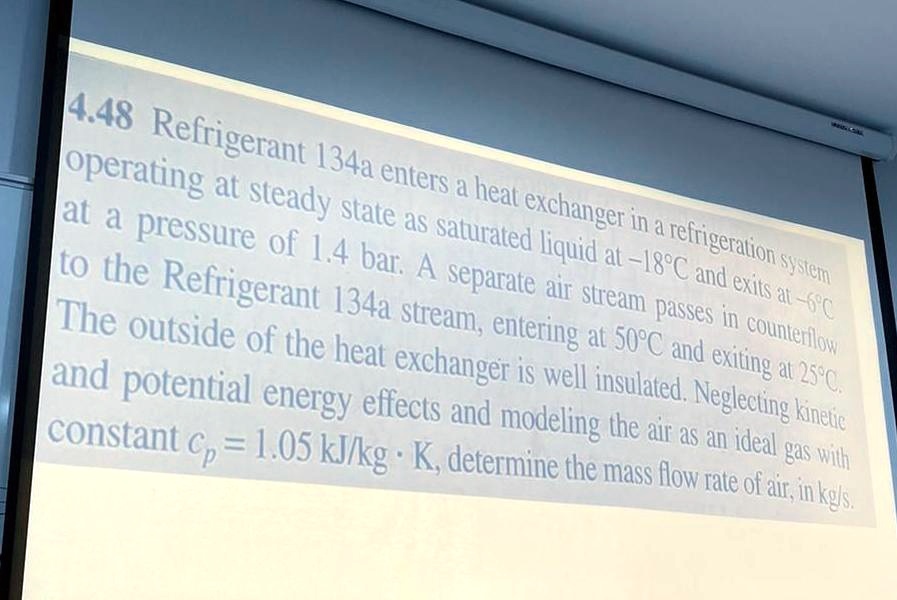 VIDEO solution 4.48 Refrigerant 134a enters a heat exchanger in a