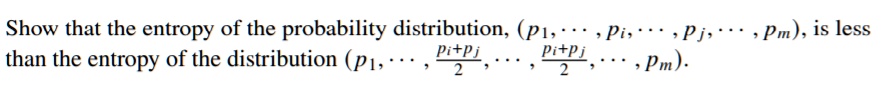 Show that the entropy of the probability distribution, (p1, ..., pi ...
