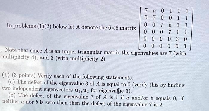 SOLVED: In problems (1)(2) below, let A denote the 6x6 matrix. Note ...