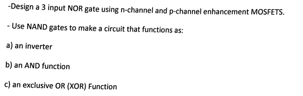 SOLVED: -Design a 3 input NOR gate using n-channel and p-channel ...
