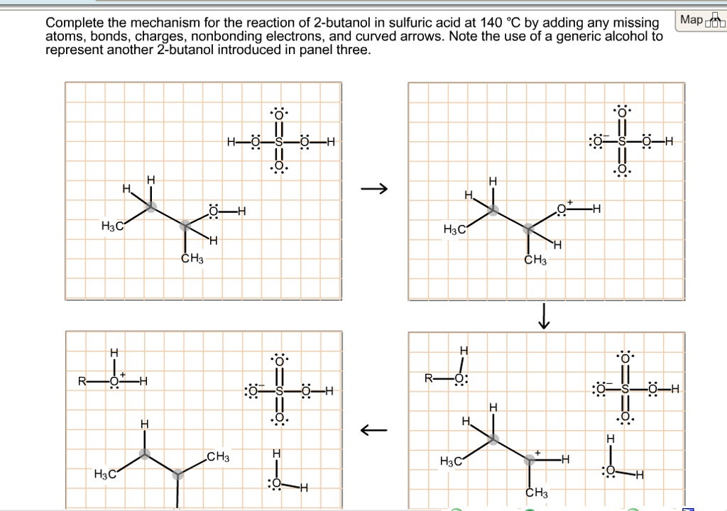 Complete the mechanism for the reaction of 2-butanol in sulfuric acid at 140 °C by adding any missing atoms, bonds, charges, nonbonding electrons, and curved arrows. Note the use of a generic alcohol to represent another 2-butanol introduced in panel three.