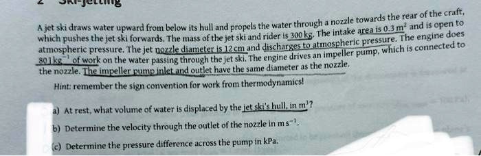 SOLVED: A jet ski draws water upward from below its hull and propels ...