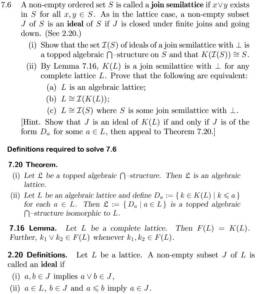 Solved 7 6 A Non Empty Ordered Set S Is Called A Join Semilattice If Xvy Exists In S For All A Y A S As In The Lattice Case A Non Empty Subset J Of S