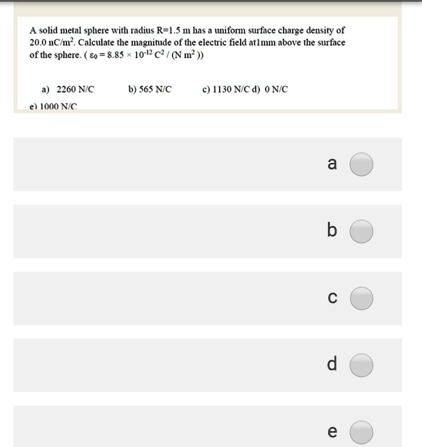 SOLVED A solid metal sphere with radius R = E.S m has a uniform