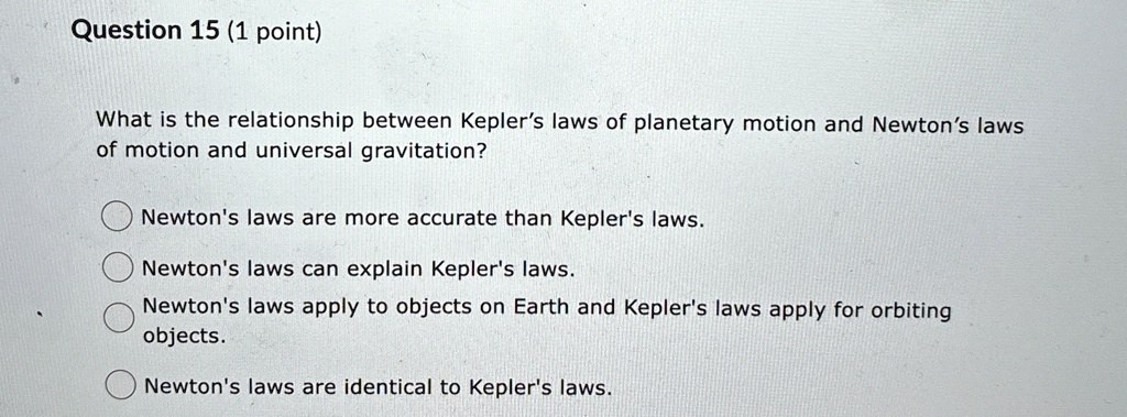 question 15 1 point what is the relationship between keplers laws of