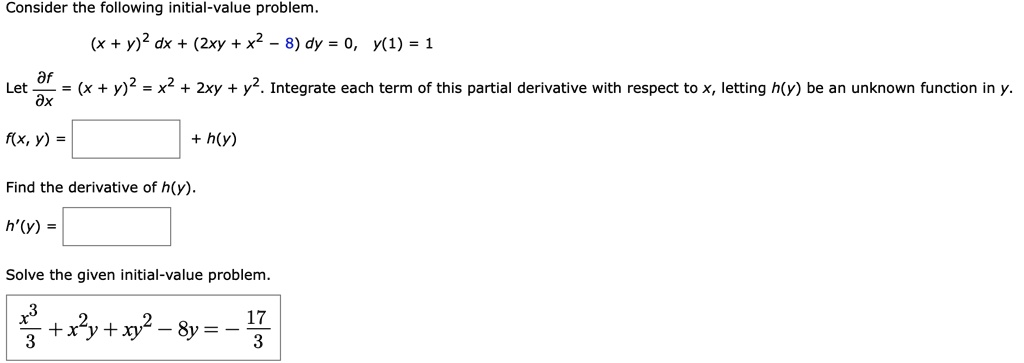 Solved Consider The Following Initial Value Problem X Y 2 Dx 2xy X2 8 Dy Y 1 1 Let 8f X Y 2 X2 Zxy Y2 Integrate Each Term