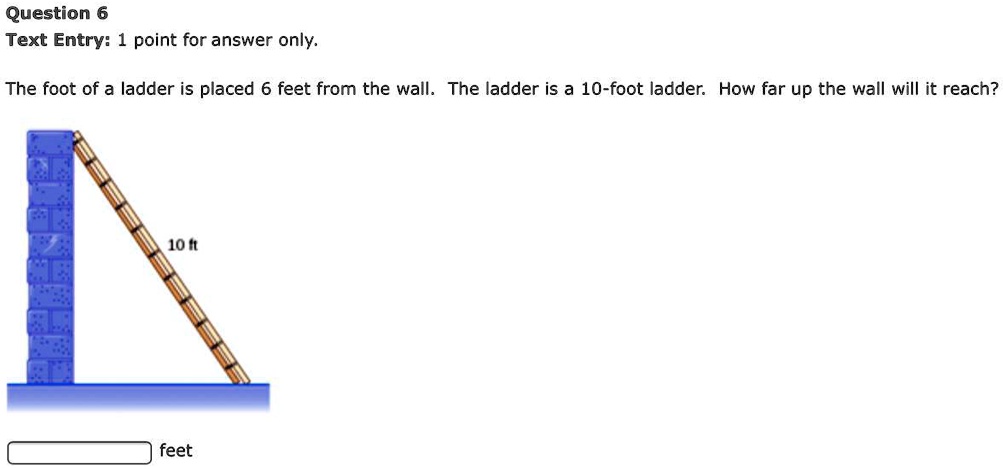 solved-the-foot-of-a-ladder-is-placed-6-feet-from-the-wall-the