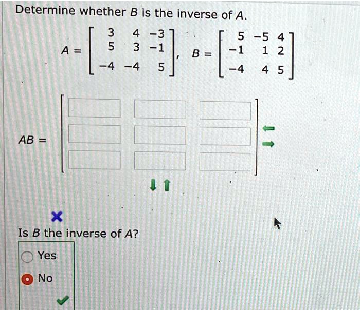 SOLVED: Part A Determine Whether B Is The Inverse Of A. 3 4-3 5-54 A= 5 ...