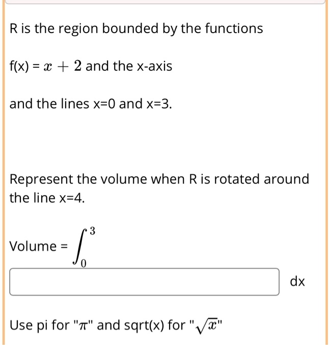 Solved R Is The Region Bounded By The Functions F X X 2 And The X Axis And The Lines X 0