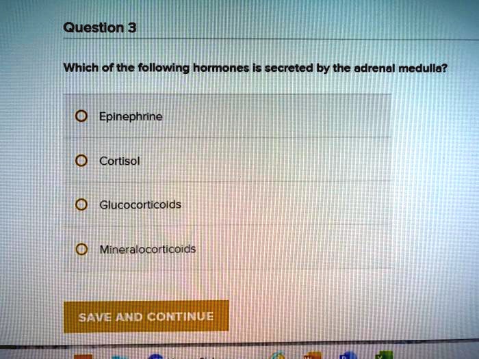 SOLVED Questlon 3 Which ofthe following hormones ic secreted by the adrenal medulla