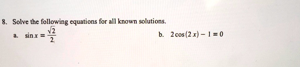 solved-8-solve-the-following-equations-for-all-known-solutions-sinx
