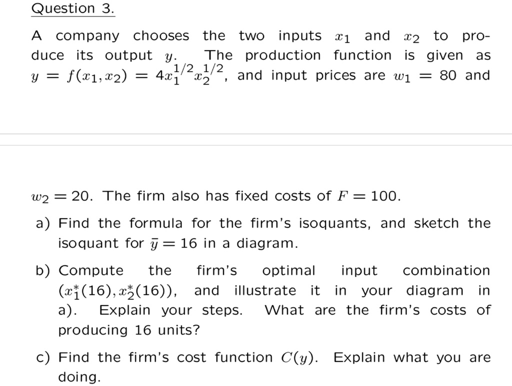 SOLVED: Question 3. A company chooses the two inputs x1 and x2 to ...