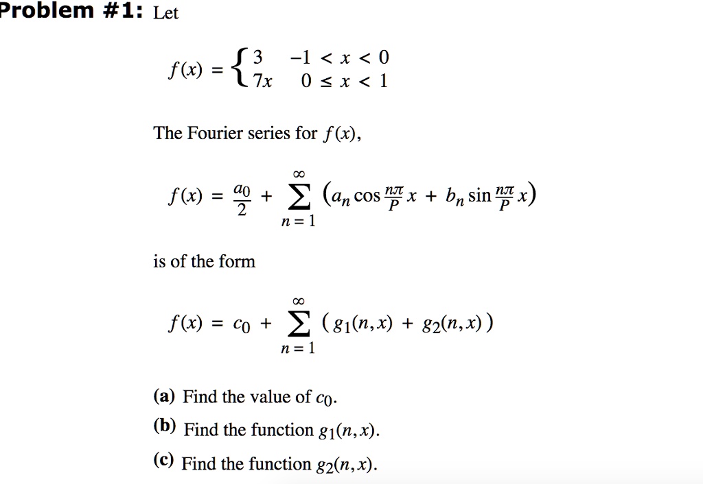 Solved Problem 1 Let 3 1 X 0 Tx 0 X 1 F X The Fourier Series For F X F X 0 2 2 Gncos X Bn