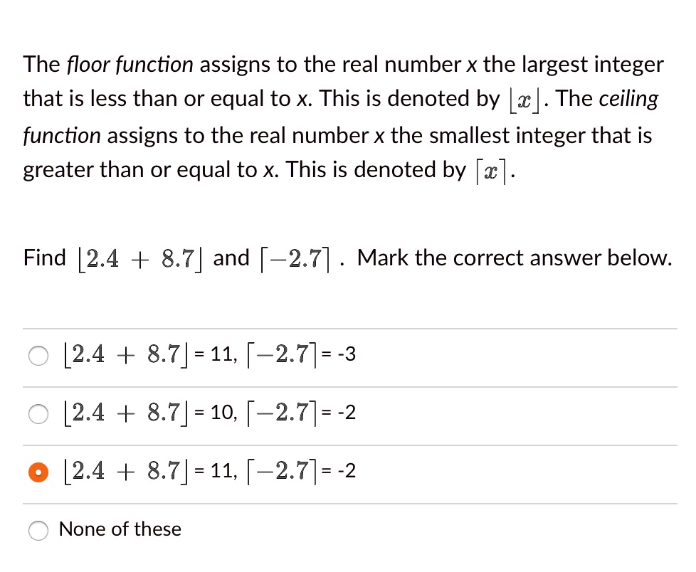 SOLVED: The floor function assigns to the real number x the largest ...