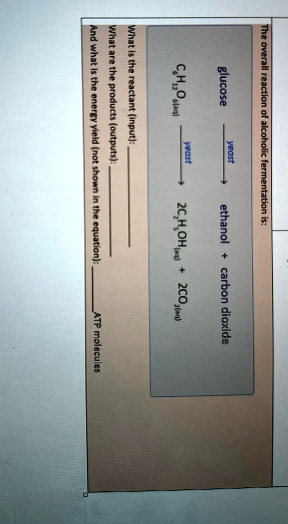 Solved The Overall Reaction Of Alcoholic Fermentation Is Glucose Yeast Ethanol Carbon 2187