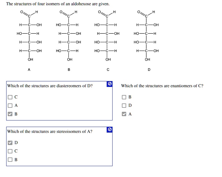 the structures of four isomers of an aldohexose are given ho oh oh