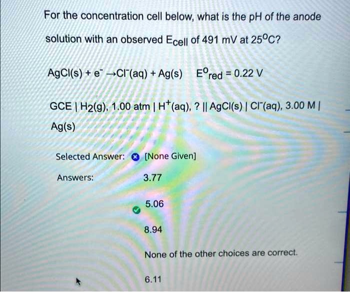 For the concentration cell below, what is the pH of the anode solution ...